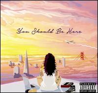 You Should Be Here - Kehlani