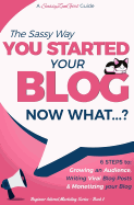 You Started Your Blog - Now What...?