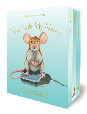 You Stole My Name Board Book Box Set: The Curious Case of Animals with Shared Names (Picture Book Box Set) - McGregor, Dennis, and Blue Star Press (Producer)