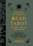 You Will Be Able to Read Tarot by the End of This Book: The illustrated guidebook to unlock your journey through the cards