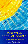 You Will Receive Power: Holy Spirit and His Gifts