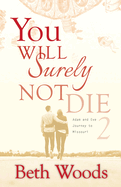 You Will Surely Not Die 2: Adam and Eve Journey to Missouri