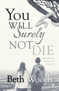 You Will Surely Not Die: Adam and Eve Journey to Virginia