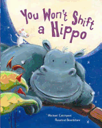 You Won't Shift A Hippo