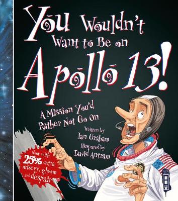 You Wouldn't Want To Be On Apollo XIII! - Graham, Ian