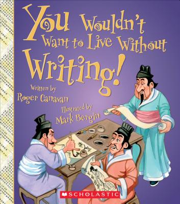 You Wouldn't Want to Live Without Writing! (You Wouldn't Want to Live Without...) - Canavan, Roger