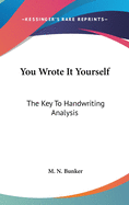 You Wrote It Yourself: The Key To Handwriting Analysis