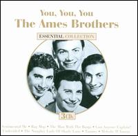 You, You, You: The Ames Brothers Essential Collection - The Ames Brothers