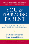 You & Your Aging Parent: A Family Guide to Emotional, Social, Health, and Financial Problems