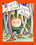 You'll Grow Soon, Alex - Shavick, Andrea