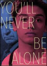 You'll Never be Alone - Alex Anwandter