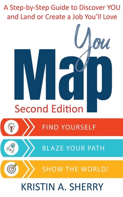 YouMap: Find Yourself. Blaze Your Path. Show the World! - Sherry, Kristin a