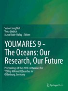YOUMARES 9 - The Oceans: Our Research, Our Future: Proceedings of the 2018 conference for YOUng MARine RESearcher in Oldenburg, Germany
