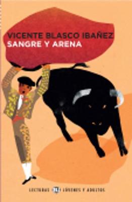 Young Adult ELI Readers - Spanish: Sangre y Arena + downloadable audio - Blasco Ibanez, Vicente, and Dattola, Chiara (Illustrator)