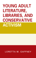 Young Adult Literature, Libraries, and Conservative Activism