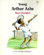 Young Arthur Ashe: Brave Champion - Dexter, Robin