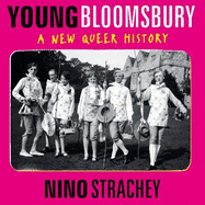 Young Bloomsbury: the generation that reimagined love, freedom and self-expression