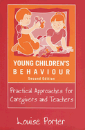 Young Children's Behaviour: Practical Approaches for Caregivers and Teachers