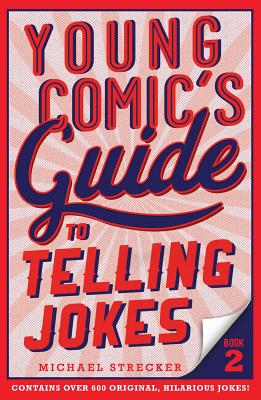 Young Comic's Guide to Telling Jokes: Book 2 - Strecker, Michael