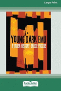 Young Dark Emu: A Truer History (Large Print 16 Pt Edition)