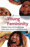 Young Femininity: Girlhood, Power and Social Change