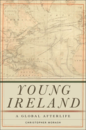 Young Ireland: A Global Afterlife