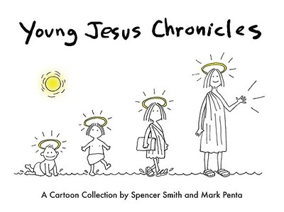 Young Jesus Chronicles - Smith, Spencer, and Penta, Mark