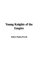 Young Knights of the Empire - Baden-Powell, Robert, Bar