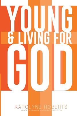 Young & Living For God - Roberts, Karolyne