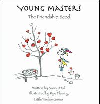 Young Masters: The Friendship Seed - Bunny Hull & Friends