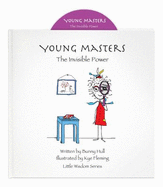 Young Masters: the Invisible Power (Young Masters Little Wisdom Series) (Young Masters: Little Wisdom)