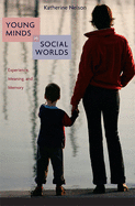 Young Minds in Social Worlds: Experience, Meaning, and Memory