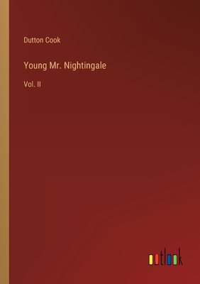 Young Mr. Nightingale: Vol. II - Cook, Dutton