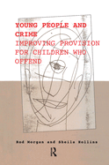 Young People and Crime: Improving Provisions for Children Who Offend