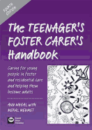 Young People in Foster and Residential Care: Answers to Questions You May Be Asked by 11 to 18 Year Olds in Your Care