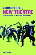 Young People, New Theatre: A Practical Guide to an Intercultural Process