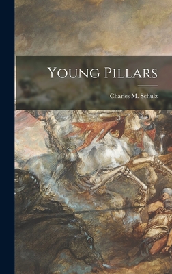 Young Pillars - Schulz, Charles M (Charles Monroe) (Creator)