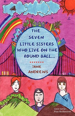 Young Reader's Series: The Seven Little Sisters Who Live on the Round Ball That Floats in the Air - Andrews, Jane