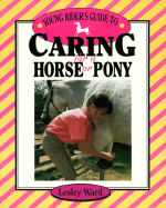 Young Rider's Guide to Caring for a Horse or Pony - Howell, Books, and Ward, Lesley