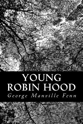 Young Robin Hood - Fenn, George Manville