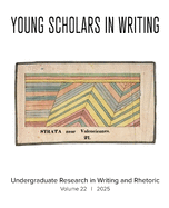 Young Scholars in Writing: Undergraduate Research in Writing and Rhetoric (Vol 22, 2025)