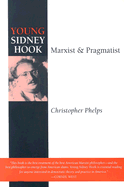 Young Sidney Hook: Marxist and Pragmatist