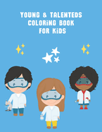 Young & Talenteds Coloring Book: An Inspirational and Empowering Coloring Book For Toodlers