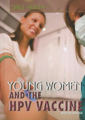 Young Women and the HPV Vaccine - Bringle, Jennifer