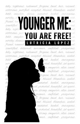 Younger Me: You Are Free - Lopez, Lutricia