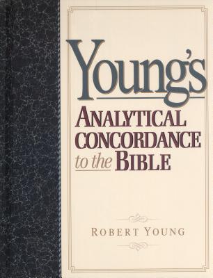 Young's Analytical Concordance to the Bible - Young, Robert