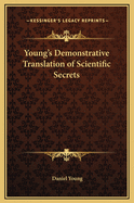 Young's Demonstrative Translation of Scientific Secrets