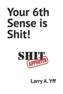 Your 6th Sense is Shit!
