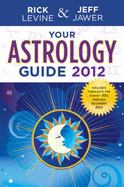 Your Astrology Guide - Levine, Rick, and Jawer, Jeff