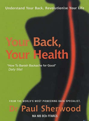 Your Back, Your Health - Sherwood, Paul, Dr.